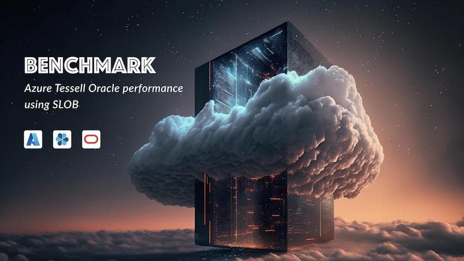 Benchmark Azure Tessell Oracle performance using SLOB