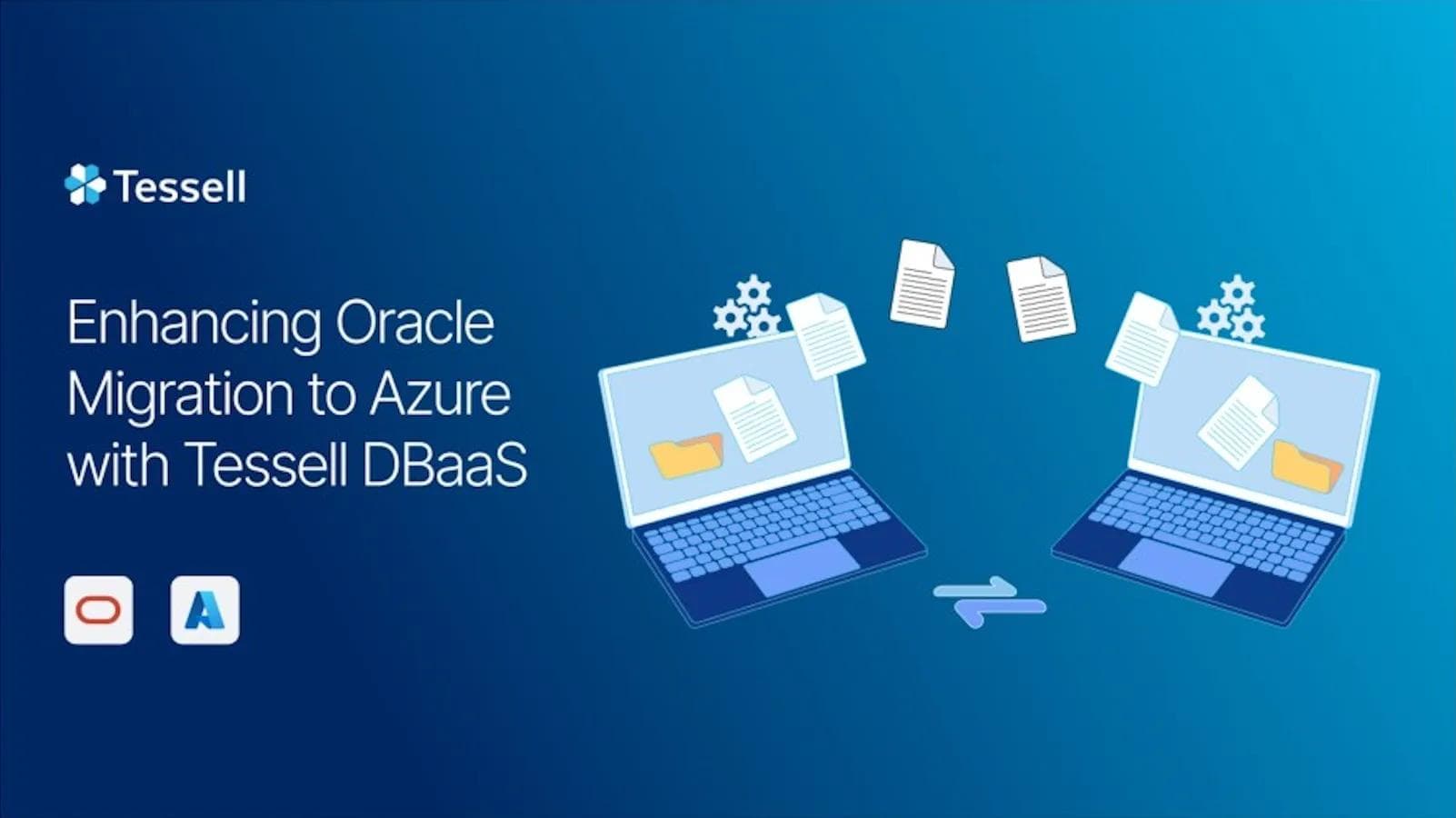 Enhancing Oracle Migration to Azure with Tessell DBaaS